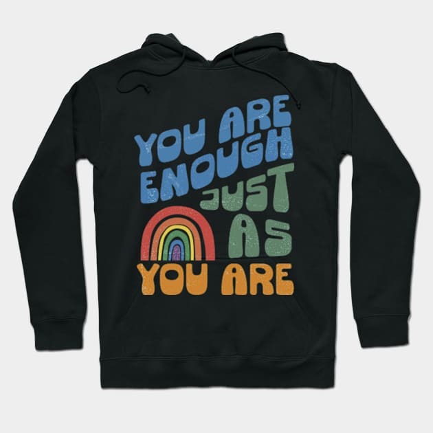 You Are Enough Just As You Are Hoodie by poppoplover